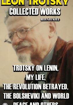 Книга The Collected Works. Illustrated Trotsky on Lenin, My Life, The Revolution Betrayed, The Bolsheviki and World Peace and others Leon Trotsky epub pdf fb2 формат обкладинка