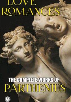 Книга The Complete Works of Parthenius of Nicaea. Love Romances. Illustrated  Parthenius of Nicaea epub pdf fb2 формат обкладинка 3