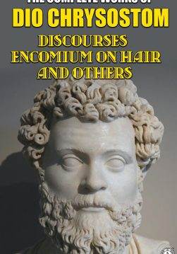 Книга The Complete Works of Dio Chrysostom. Illustrated Discourses. Encomium on hair and others Dio Chrysostom,  Cohoon J. W. epub pdf fb2 формат обкладинка 3