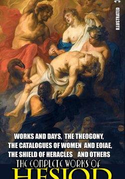 Книга The Complete Works of Hesiod. Illustrated Works And Days, The Theogony, The Catalogues Of Women And Eoiae, The Shield Of Heracles And Others Hesiod epub pdf fb2 формат обкладинка