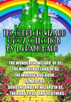Книга The Complete Wizard of Oz Collection by L. Frank Baum The Wonderful Wizard of Oz, The Marvelous Land of Oz, The Woggle-Bug Book, Ozma of Oz, Dorothy and the Wizard in Oz, The Road to Oz and 10 others L. Frank Baum epub pdf fb2 формат фото Книга The Complete Wizard of Oz Collection by L. Frank Baum The Wonderful Wizard of Oz, The Marvelous Land of Oz, The Woggle-Bug Book, Ozma of Oz, Dorothy and the Wizard in Oz, The Road to Oz and 10 others L. Frank Baum epub pdf fb2 формат обкладинка