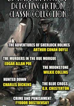 Книга 65+ Masterpieces of Detective Fiction Classic Collection. Illustrated The Adventures of Sherlock Holmes, The Murders in the Rue Morgue, The Moonstone, Hunted Down, The Blue Cross, Crime and Punishment and others R. Austin Freeman,  Dorothy L. Sayers,  Robert Louis Stevenson,  Fyodor Dostoevsky,  Fergus Hume,  Anna Katherine Green,  Gaston Leroux,  Maurice Leblanc,  Algernon Blackwood,  Edgar Wallace,  Baroness Emma Orczy (Emmuska Orczy),  Ethel Lina White,  Melville Davisson Post,  Jacques Futrelle,  Guy Boothby,  M. McDonnell Bodkin,  E. W. Hornung,  Emile Gaboriau,  G. K. Chesterton,  Arthur Conan Doyle,  Charles Dickens,  Edgar Allan Poe,  Wilkie Collins epub pdf fb2 формат обкладинка