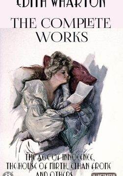 Книга Edith Wharton. The Complete Works The Age of Innocence, The House of Mirth, Ethan Frome and others Edith Wharton epub pdf fb2 формат фото Книга Edith Wharton. The Complete Works The Age of Innocence, The House of Mirth, Ethan Frome and others Edith Wharton epub pdf fb2 формат обкладинка