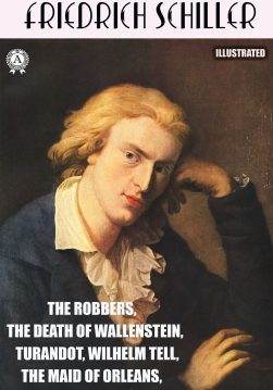 Книга Collected works of Friedrich Schiller The Robbers, The Death of Wallenstein, Turandot, Wilhelm Tell, The Maid of Orleans, The Thirty Years War Johann Christoph Friedrich von Schiller epub pdf fb2 формат фото Книга Collected works of Friedrich Schiller The Robbers, The Death of Wallenstein, Turandot, Wilhelm Tell, The Maid of Orleans, The Thirty Years War Johann Christoph Friedrich von Schiller epub pdf fb2 формат обкладинка