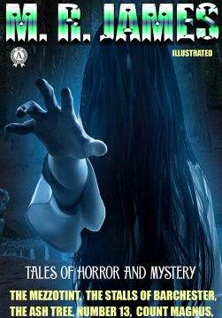 Книга The Anthology of Ghost Stories of M. R. James (tales of horror and mystery). Illustrated The Mezzotint, The Stalls of Barchester, The Ash Tree, Number 13, Count Magnus, A Warning to the Curious and others M. R. James epub pdf fb2 формат фото Книга The Anthology of Ghost Stories of M. R. James (tales of horror and mystery). Illustrated The Mezzotint, The Stalls of Barchester, The Ash Tree, Number 13, Count Magnus, A Warning to the Curious and others M. R. James epub pdf fb2 формат обкладинка