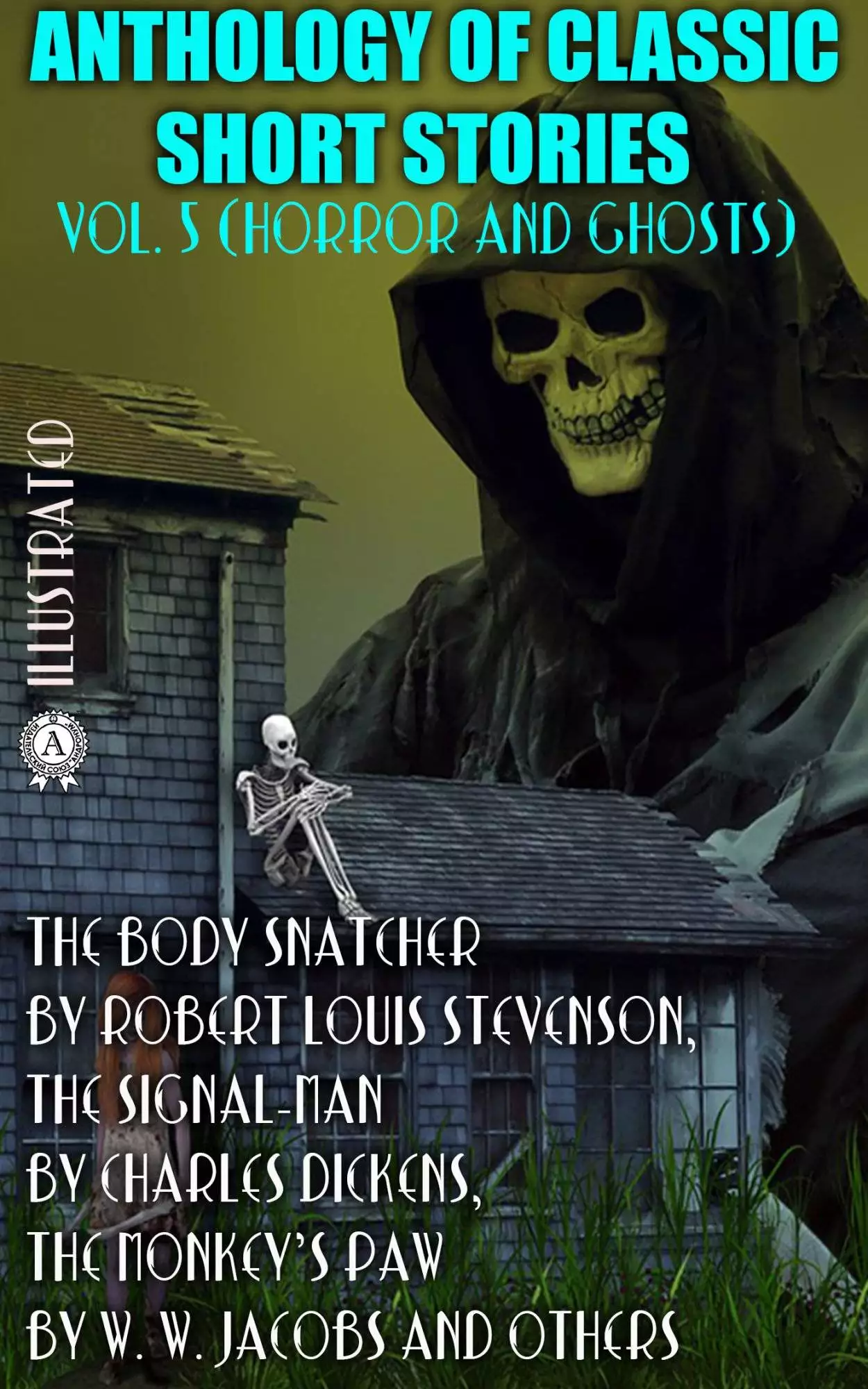 Книга Anthology of Classic Short Stories. Vol.5 (Horror and Ghosts). Illustrated The Body Snatcher by Robert Louis Stevenson, The Signal-Man by Charles Dickens, The Monkey’s Paw by W. W. Jacobs and others Robert Louis Stevenson,  Charles Dickens,  W. F. Harvey,  W. W. Jacobs,  M. R. James,  Amelia Edwards,  Guy de Maupassant,  Ambrose Bierce,  Sheridan Le Fanu,  Edgar Allan Poe epub pdf fb2 формат обкладинка 3