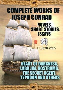 Книга Complete Works of Joseph Conrad. Novels, Short stories, Essays (Illustrated) Heart of Darkness, Lord Jim, Nostromo, The Secret Agent, Typhoon and others Joseph Conrad epub pdf fb2 формат обкладинка