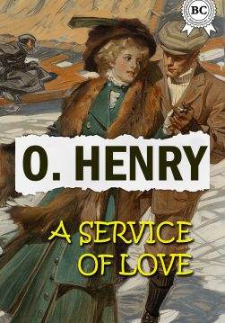 Книга A Service of Love O.Henry epub pdf fb2 формат фото Книга A Service of Love O.Henry epub pdf fb2 формат обкладинка