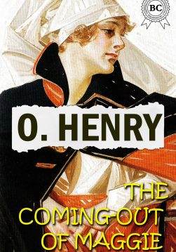 Книга The Coming-Out Of Maggie O.Henry epub pdf fb2 формат фото Книга The Coming-Out Of Maggie O.Henry epub pdf fb2 формат обкладинка