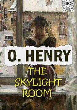 Книга The Skylight Room O.Henry epub pdf fb2 формат фото Книга The Skylight Room O.Henry epub pdf fb2 формат обкладинка