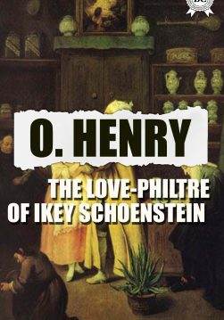Книга The Love-Philtre of Ikey Schoenstein O.Henry epub pdf fb2 формат фото Книга The Love-Philtre of Ikey Schoenstein O.Henry epub pdf fb2 формат обкладинка