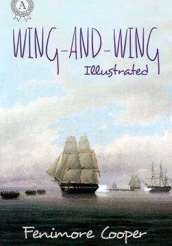 Книга The Wing-and-Wing. Illustrated edition  James Fenimore Cooper,  Vladislav Kolomoets epub pdf fb2 формат обкладинка