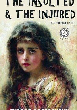 Книга The Insulted and the Injured. Illustrated edition  Fyodor Dostoevsky,  Nataliia Borisova epub pdf fb2 формат обкладинка