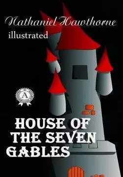 Книга The House of the Seven Gables. Illustrated edition  Nathaniel Hawthorne epub pdf fb2 формат обкладинка