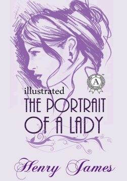 Книга The Portrait of a Lady. Illustrated edition Henry James epub pdf fb2 формат фото Книга The Portrait of a Lady. Illustrated edition Henry James epub pdf fb2 формат обкладинка