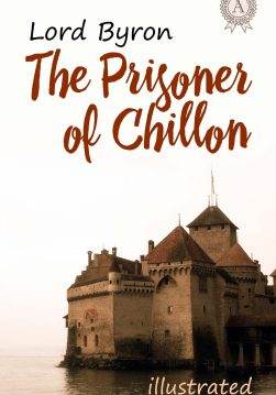 Книга The Prisoner of Chillon. Illustrated edition  Lord Byron,  Elena Odarich epub pdf fb2 формат обкладинка