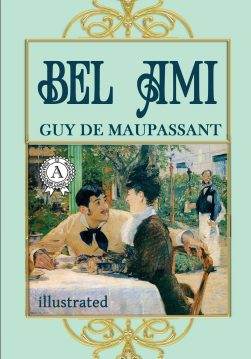 Книга Bel Ami, or, The History of a Scoundrel: A Novel. Illustrated edition Guy de Maupassant epub pdf fb2 формат фото 3 Книга Bel Ami, or, The History of a Scoundrel: A Novel. Illustrated edition Guy de Maupassant epub pdf fb2 формат обкладинка 3