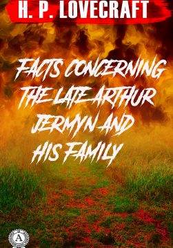 Книга Facts concerning the Late Arthur Jermyn and His Family H.P. Lovecraft Collection H.P. Lovecraft epub pdf fb2 формат обкладинка