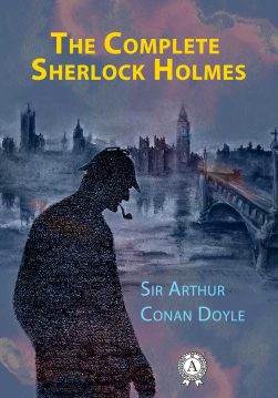 Книга The Complete Sherlock Holmes Novels and Stories, The Adventures of Sherlock Holmes, The Return of Sherlock Holmes, The Hound of the Baskervilles, A Study in Scarlet, His Last Bow Arthur Conan Doyle epub pdf fb2 формат фото Книга The Complete Sherlock Holmes Novels and Stories, The Adventures of Sherlock Holmes, The Return of Sherlock Holmes, The Hound of the Baskervilles, A Study in Scarlet, His Last Bow Arthur Conan Doyle epub pdf fb2 формат обкладинка