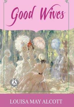 Книга Good Wives Little Women Series Louisa May Alcott epub pdf fb2 формат фото Книга Good Wives Little Women Series Louisa May Alcott epub pdf fb2 формат обкладинка