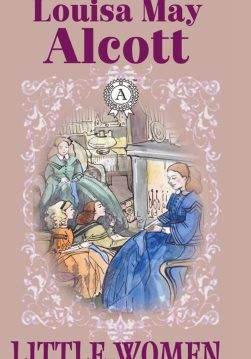 Книга Little Women Little Women Series Louisa May Alcott epub pdf fb2 формат фото Книга Little Women Little Women Series Louisa May Alcott epub pdf fb2 формат обкладинка