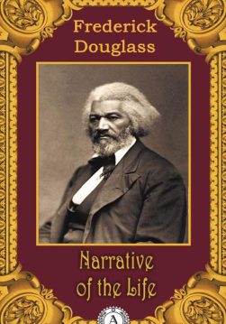 Книга Narrative of the Life of Frederick Douglass, an American Slave Frederick Douglass epub pdf fb2 формат фото Книга Narrative of the Life of Frederick Douglass, an American Slave Frederick Douglass epub pdf fb2 формат обкладинка