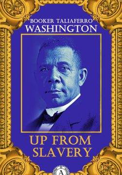 Книга Up From Slavery Booker T. Washington epub pdf fb2 формат фото Книга Up From Slavery Booker T. Washington epub pdf fb2 формат обкладинка