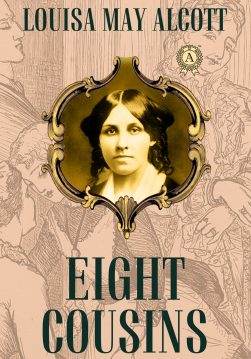 Книга Eight Cousins Louisa May Alcott epub pdf fb2 формат фото Книга Eight Cousins Louisa May Alcott epub pdf fb2 формат обкладинка