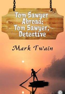Книга Tom Sawyer Abroad. Tom Sawyer, Detective  Mark Twain epub pdf fb2 формат обкладинка