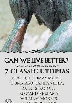 Книга Can we live better? 7 classic utopias The Republic, Utopia, The City of The Sun, The New Atlantis, Looking Backwards from 2000 to 1887, News from Nowhere, Erewhon Plato,  Thomas More,  Tommaso Campanella,  Francis Bacon,  Edward Bellamy,  William Morris,  Samuel Butler epub pdf fb2 формат обкладинка