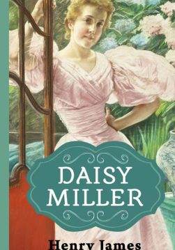 Книга Daisy Miller Henry James epub pdf fb2 формат фото Книга Daisy Miller Henry James epub pdf fb2 формат обкладинка
