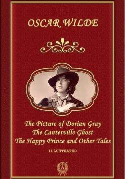 Книга The Picture of Dorian Gray, The Canterville Ghost, The Happy Prince and Other Tales (illustrated) Oscar Wilde epub pdf fb2 формат фото Книга The Picture of Dorian Gray, The Canterville Ghost, The Happy Prince and Other Tales (illustrated) Oscar Wilde epub pdf fb2 формат обкладинка