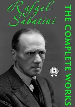 Книга Complete works of Rafael Sabatini CAPTAIN BLOOD, CAPTAIN BLOOD RETURNS, THE FORTUNES OF CAPTAIN BLOOD Rafael Sabatini epub pdf fb2 формат фото Книга Complete works of Rafael Sabatini CAPTAIN BLOOD, CAPTAIN BLOOD RETURNS, THE FORTUNES OF CAPTAIN BLOOD Rafael Sabatini epub pdf fb2 формат обкладинка