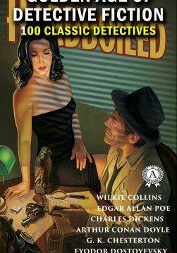 Книга 100 classic detectives. Golden Age of Detective Fiction (Illustrated edition): The Gold-Bug, The Adventures of Sherlock Holmes, The Innocence of Father Brown, Crime and Punishment  Arthur Conan Doyle,  Wilkie Collins,  Edgar Allan Poe,  Charles Dickens,  G. K. Chesterton,  Fyodor Dostoyevsky,  Robert Louis Stevenson,  Emile Gaboriau,  E. W. Hornung,  M. McDonnell Bodkin,  Guy Boothby,  Jacques Futrelle,  Melville Davisson Post,  Ethel Lina White,  Baroness Emmuska Orczy Orczy,  Arthur Morrison,  Edgar Wallace,  Algernon Blackwood,  Maurice Leblanc,  Gaston Leroux,  Anna Katharine Green,  Fergus Hume,  Dorothy L. Sayers,  R. Austin Freeman epub pdf fb2 формат обкладинка 3