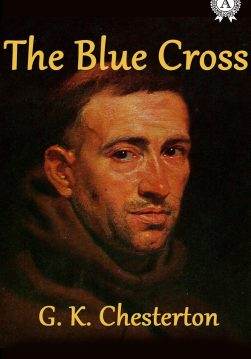 Книга The Blue Cross Gilbert Keith Chesterton epub pdf fb2 формат фото Книга The Blue Cross Gilbert Keith Chesterton epub pdf fb2 формат обкладинка