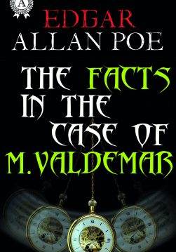 Книга The Facts in the Case of M. Valdemar Edgar Allan Poe epub pdf fb2 формат фото Книга The Facts in the Case of M. Valdemar Edgar Allan Poe epub pdf fb2 формат обкладинка
