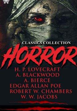 Книга Horror classics collection (25 stories) The Fall of the House of Usher, The Call of Chtulhu, The Willows, The Terror by Night, The Cat, The Sanctuary, The Mask, In the Court of the Dragon, The Yellow Sign, The Monkey’s Paw, For the Blood Is the Life, The Screaming Skull, The Doll’s Ghost H.P. Lovecraft epub pdf fb2 формат фото Книга Horror classics collection (25 stories) The Fall of the House of Usher, The Call of Chtulhu, The Willows, The Terror by Night, The Cat, The Sanctuary, The Mask, In the Court of the Dragon, The Yellow Sign, The Monkey’s Paw, For the Blood Is the Life, The Screaming Skull, The Doll’s Ghost H.P. Lovecraft epub pdf fb2 формат обкладинка