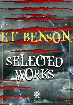 Книга Selected works of Edward Frederic Benson Mrs. Amworth, Negotium Perambulans…, Naboth’s Vineyard, At the Farmhouse, The Wishing-Well, The Terror by Night, The Thing in the Hall, The Cat, The Sanctuary E. F. Benson,  Edward Frederic Benson epub pdf fb2 формат обкладинка