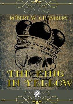 Книга The King in Yellow Robert W. Chambers epub pdf fb2 формат фото Книга The King in Yellow Robert W. Chambers epub pdf fb2 формат обкладинка