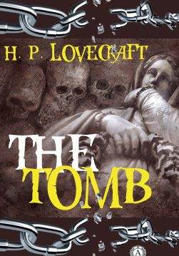 Книга The Tomb H.P. Lovecraft Collection H.P. Lovecraft epub pdf fb2 формат фото Книга The Tomb H.P. Lovecraft Collection H.P. Lovecraft epub pdf fb2 формат обкладинка