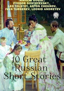 Книга 10 Great Russian Short Stories The Mantle, Mumu, First love, The Avenger, Darkness, The Death of Ivan Illyich, Notes from the Underground, The Little Angel, The Dream of a Ridiculous Man, A Troublesome by Visitor Ivan Turgenev, Fyodor Dostoevsky, Anton Chekhov, Nikolay Gogol, Leo Tolstoy epub pdf fb2 формат фото Книга 10 Great Russian Short Stories The Mantle, Mumu, First love, The Avenger, Darkness, The Death of Ivan Illyich, Notes from the Underground, The Little Angel, The Dream of a Ridiculous Man, A Troublesome by Visitor Ivan Turgenev, Fyodor Dostoevsky, Anton Chekhov, Nikolay Gogol, Leo Tolstoy epub pdf fb2 формат обкладинка