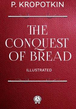 Книга The Conquest of Bread Peter Kropotkin epub pdf fb2 формат фото Книга The Conquest of Bread Peter Kropotkin epub pdf fb2 формат обкладинка