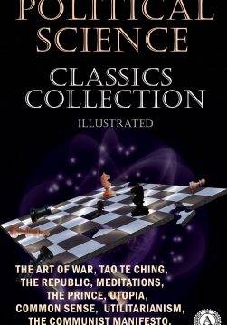 Книга Political science. Classics collection. Illustrated The Art of War, Tao Te Ching, The Republic, The Meditations, The Prince, Utopia, Common Sense, Utilitarianism, The Communist Manifesto, The State and Revolution Sun Tzu,  Lao Tzu,  Plato,  Marcus Aurelius,  Niccolo Machiavelli,  Thomas More,  Thomas Paine,  John Stuart Mill,  Karl Marx,  Friedrich Engels,  Vladimir lenin epub pdf fb2 формат обкладинка