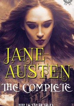 Книга The Complete Works of Jane Austen (Illustrated) Pride And Prejudice, Sense And Sensibility, Mansfield Park, Northanger Abbey, Emma and other Jane Austen epub pdf fb2 формат обкладинка