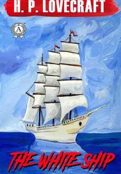 Книга The White Ship H.P. Lovecraft Collection H.P. Lovecraft epub pdf fb2 формат обкладинка