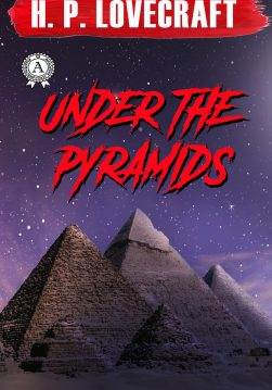 Книга Under the Pyramids H.P. Lovecraft Collection H.P. Lovecraft epub pdf fb2 формат фото Книга Under the Pyramids H.P. Lovecraft Collection H.P. Lovecraft epub pdf fb2 формат обкладинка