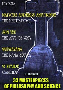 Книга 33 Masterpieces of Philosophy and Science to Read Before You Die (Illustrated) Vatsyayana. The Kama Sutra, Voltaire. Candide, Sun Tzu. The Art of War, Thomas More. Utopia, The Meditations Of The Emperor Marcus Aurelius Antoninus epub pdf fb2 формат обкладинка 3