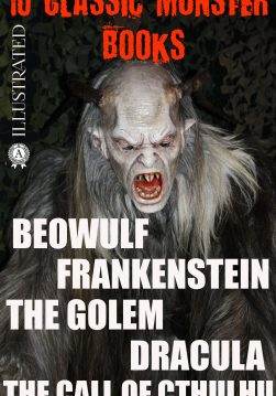 Книга 10 Сlassic Monster books. Illustrated Frankenstein, or The Modern Prometheus, Dracula, The Viy, The Call of Cthulhu, Beowulf John Lesslie Hall,  Mary W. Shelley,  Gustav Meyrink,  Richard Marsh,  William Hope Hodgson,  Arthur Machen,  Bram Stoker,  Nikolai Gogol,  H. P. Lovecraft epub pdf fb2 формат обкладинка 3