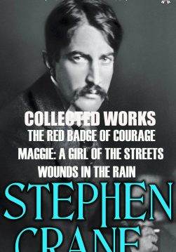 Книга Collected Works. Illustrated THE RED BADGE OF COURAGE, MAGGIE: A GIRL OF THE STREETS, THE THIRD VIOLET, THE MONSTER AND OTHER STORIES, LAST WORDS Stephen Crane epub pdf fb2 формат обкладинка 3