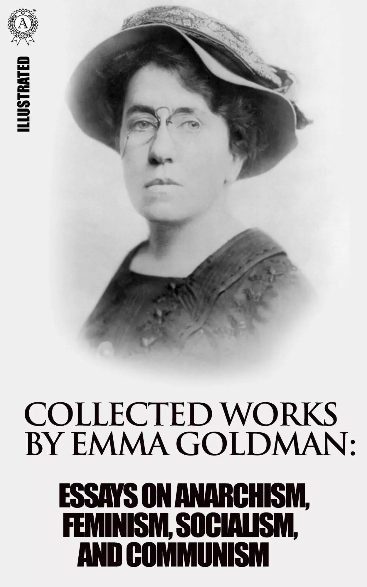 Книга Collected works by Emma Goldman: Essays on Anarchism, Feminism, Socialism, and Communism. Illustrated Anarchy and the Sex Question, Woman Suffrage, Vaillant!, Socialism: Caught in the Political Trap, Trotsky Protests Too Much Emma Goldman epub pdf fb2 формат обкладинка 3